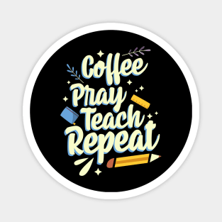 Coffee Pray Teach Repeat Magnet